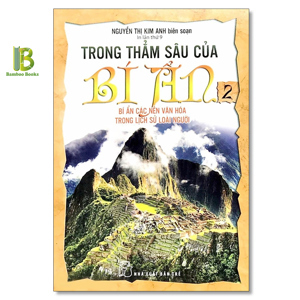 Trong thẳm sâu của bí ẩn (T2) - Bí Ẩn Các Nền Văn Hóa Trong Lịch Sử Loài Người