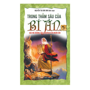 Trong thẳm sâu của bí ẩn (T5) - Giải mã những câu chuyện bí ẩn muôn đời