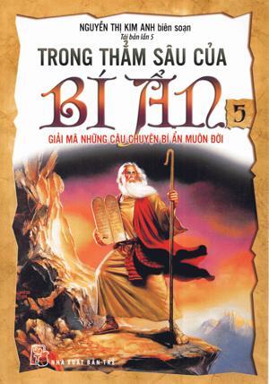 Trong thẳm sâu của bí ẩn (T5) - Giải mã những câu chuyện bí ẩn muôn đời