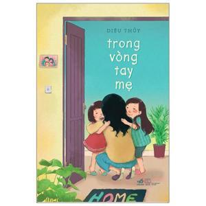 Trong vòng tay mẹ - Nhiều tác giả