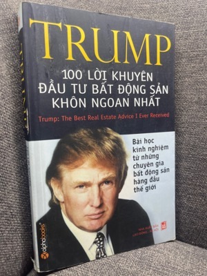 Trump - 100 Lời khuyên đầu tư bất động sản khôn ngoan nhất - Donald Trump