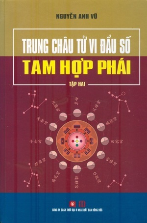 Trung Châu Tử Vi Đẩu Số - Tam Hợp Phái (Bộ 2 Tập)