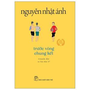 Trước vòng chung kết - Nguyễn Nhật Ánh