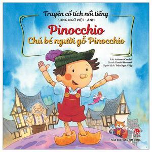 Truyện cổ tích nổi tiếng - Chú bé người gỗ Pinocchio (song ngữ Việt Anh)