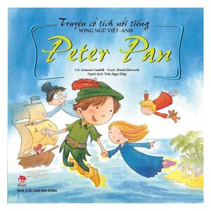 Truyện Cổ Tích Nổi Tiếng - Peter Pan (Song ngữ Việt-Anh)