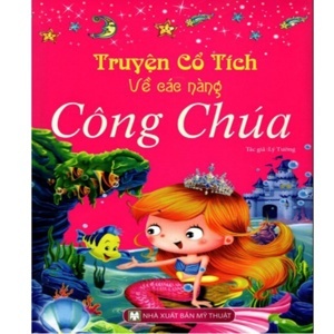 Truyện Cổ Tích Về Các Nàng Công Chúa (Bìa Cứng)