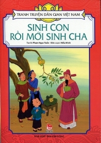 Truyện Cổ Tích Việt Nam - Sinh Con Rồi Mới Sinh Cha