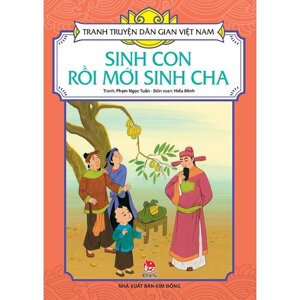 Truyện Cổ Tích Việt Nam - Sinh Con Rồi Mới Sinh Cha