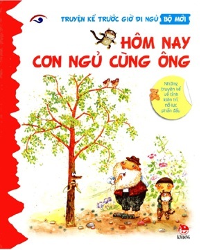 Truyện Kể Trước Giờ Đi Ngủ - Hôm Nay Con Ngủ Cùng Ông