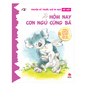 Truyện Kể Trước Giờ Đi Ngủ – Hôm Nay Con Ngủ Cùng Bà