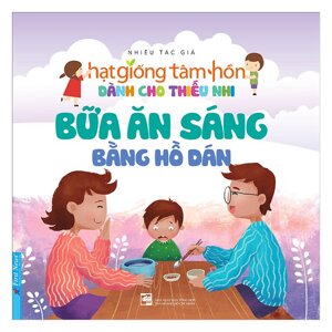 Truyện Thiếu Nhi HGTH - Bữa ăn sáng bằng hồ dán