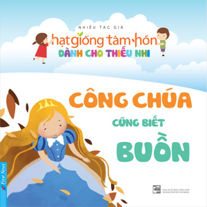 Truyện Thiếu Nhi HGTH - Công chúa cũng biết buồn