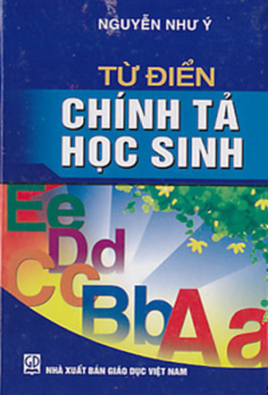 Từ điển chính tả học sinh - Nguyễn Như Ý