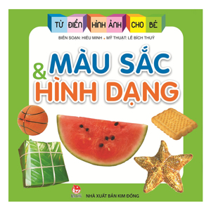 Từ điển hình ảnh cho bé - Màu sắc & Hình dạng