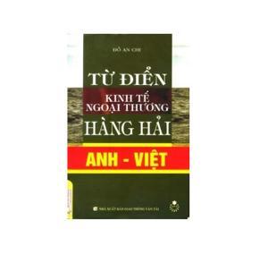 Từ điển kinh tế ngoại thương và hàng hải Anh Việt