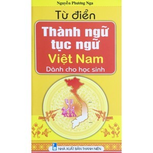 Từ điển thành ngữ & tục ngữ Việt Nam - Nguyễn Lân