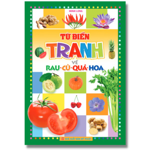 Từ điển tranh về Rau - Củ - Quả - Hoa - Nhiều tác giả