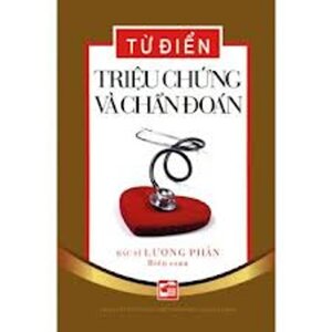 Từ điển triệu chứng và chẩn đoán - BS.Lương Phán