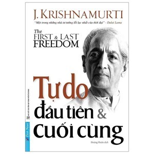 Tự do đầu tiên và cuối cùng - Krishnamurti