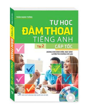 Tự Học Đàm Thoại Tiếng Anh Cấp Tốc (Tập 2) - Kèm CD