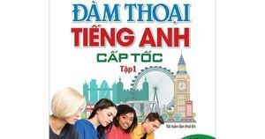 Tự học đàm thoại Tiếng Anh cấp tốc (Tập 1)