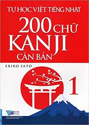 Tự Học Viết Tiếng Nhật 200 Chữ Kanji Căn Bản (Tập 1)