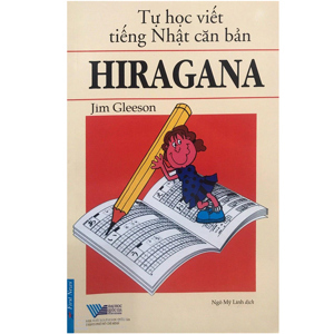 Tự Học Viết Tiếng Nhật Căn Bản Hiragana (Tái Bản)