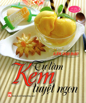 Tự Làm Kem Tuyệt Ngon