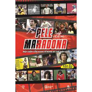 Từ Pele Đến Maradona (Huyền Thoại Về Huyền Thoại)