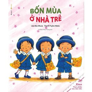 Tủ Sách Ehon - Bốn Mùa Ở Nhà Trẻ