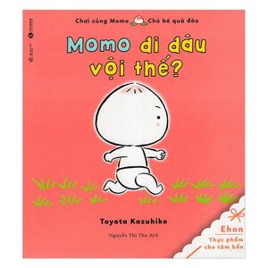 Tủ Sách Ehon - Momo Đi Đâu Vội Thế?