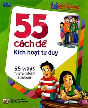 Tủ sách kĩ năng sống dành cho học sinh 55 cách để kích hoạt tư duy