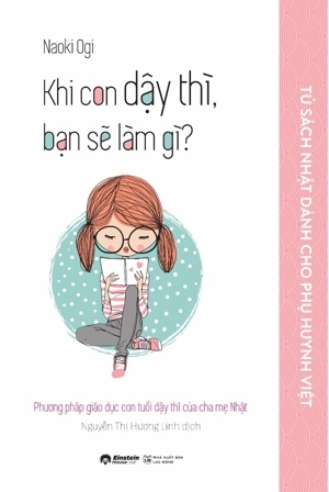 Tủ Sách Nhật Dành Cho Phụ Huynh Việt - Khi Con Dậy Thì Bạn Sẽ Làm Gì?