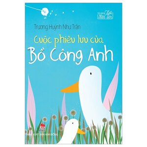 Tủ sách tuổi thần tiên - Cuộc phiêu lưu của Bồ Công Anh