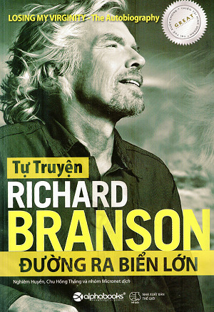 Tự truyện Richard Branson: Đường ra biển lớn - Richard Branson