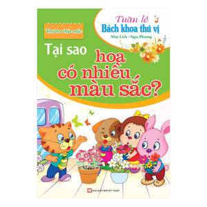 Tuần Lễ Bách Khoa Thú Vị - Thứ Ba Thắc Mắc: Tại Sao Hoa Có Nhiều Màu Sắc?