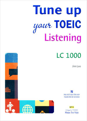 Tune Up Your TOEIC Listening LC 1000 - Kèm CD