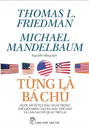 Từng là bá chủ - Thomas L. Friedman & Michael Mandelbaum