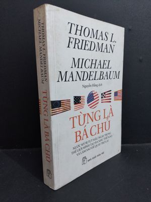 Từng là bá chủ - Thomas L. Friedman & Michael Mandelbaum