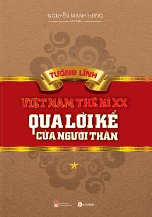 Tướng Lĩnh Việt Nam Thế Kỉ XX Qua Lời Kể Của Người Thân - Tập 1