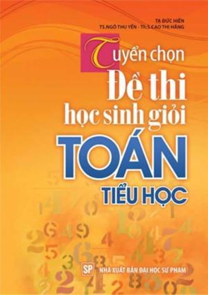 Tuyển chọn đề thi Học sinh giỏi Toán Tiểu học