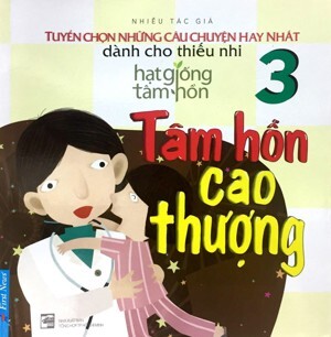 Tuyển Chọn Những Câu Chuyện Hay Nhất Dành Cho Thiếu Nhi (Tập 3)