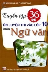 Tuyển tập 36 đề ôn luyện thi vào lớp 10 môn ngữ văn