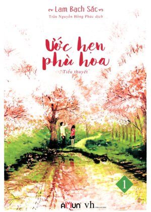 Ước hẹn phù hoa - Tập 1