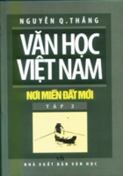 Văn học Việt Nam nơi miền đất mới - tập 2