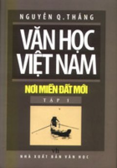 Văn học Việt Nam nơi miền đất mới - tập 1