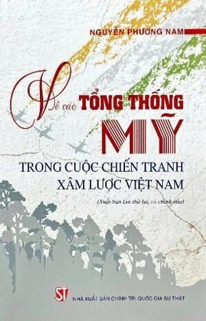 Về Các Tổng Thống Mỹ Trong Cuộc Chiến Tranh Xâm Lược Việt Nam