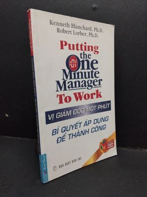 Vị giám đốc 1 phút : Bí quyết áp dụng để thành công - Kenneth Blanchard và Robert Lorber