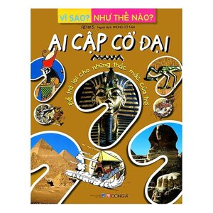 Vì sao? Như thế nào? - Ai Cập cổ đại