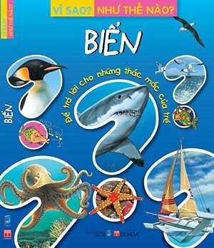 Vì sao? Như thế nào ? Biển - Để trả lời những thắc mắc của trẻ - Nhiều tác giả (Bộ 5 cuốn)